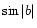 $\sin \vert
b\vert$