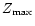 $Z_{{\rm max}}$