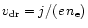 $v_{\rm
dr} = j / (e \, n_{\rm e})$
