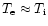 $T_{\rm e} \approx T_{\rm i}$