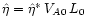 $\hat{\eta} = \hat{\eta}^\ast \, V_{A0} \, L_0$
