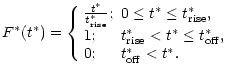$\displaystyle F^\ast (t^\ast) =
\left\{\begin{array}{ll}
{t^\ast \over t_{\rm r...
...\leq t_{\rm off}^\ast,\\
0; & t_{\rm off}^\ast < t^\ast.\\
\end{array}\right.$
