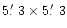 $5\hbox{$.\mkern-4mu^\prime$ }3\times5\hbox{$.\mkern-4mu^\prime$ }3$