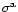 $\sigma^{\rm a}$