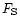 $F_{\rm S}$