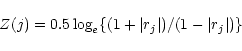 \begin{displaymath}%
Z(j) = 0.5 \log_{e}\{ (1+ \vert r_{j} \vert) / (1- \vert r_{j} \vert) \}
\end{displaymath}