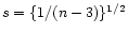 $s = \{1/(n-3) \}^{1/2}$