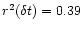 $r^{2}(\delta t) = 0.39$