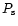 $P_{\rm s}$