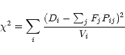 \begin{displaymath}\chi^2 = \sum_i \frac{(D_i - \sum_j F_j P_{ij})^2}{V_i}
\end{displaymath}