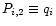 $P_{i,2} \equiv q_i$