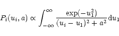 \begin{displaymath}P_i(u_i,a) \propto
\int^{\infty}_{-\infty} \frac{\exp(-u_1^2)}{(u_i-u_1)^2+a^2}{\rm d}u_1
\end{displaymath}