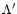 $\Lambda '$