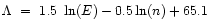 $\Lambda~=~1.5\ \ln (E) - 0.5 \ln (n) +65.1$