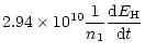 $\displaystyle 2.94 \times 10^{10}\frac{1}{n_1} \frac{{\rm d}E_{\rm H}}{{\rm d}t}$