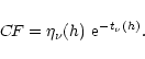 \begin{displaymath}%
C\!F = \eta_{\nu}(h)\ {\rm e}^{-t_{\nu}(h)}.
\end{displaymath}