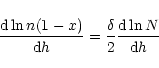 \begin{displaymath}%
\frac{{\rm d}\ln n(1-x)}{{\rm d}h} = \frac{\delta}{2} \frac{{\rm d}\ln N}
{{\rm d}h}
\end{displaymath}