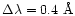 $\Delta\lambda=0.4\ \mbox{\AA}$