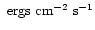 $\mbox{~ergs~cm}^{-2}\mbox{~s}^{-1}$