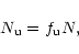 \begin{displaymath}N_{\rm u} = f_{\rm u} {N} ,
\end{displaymath}