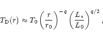 \begin{displaymath}T_{\rm D}(r) \approx
{T_0}\left(\frac{r}{r_0}\right)^{-q}\left(\frac{L_*}{L_0}\right)^{q/2} ,
\end{displaymath}
