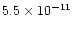 $5.5 \times 10^{-11}$