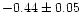 $-0.44\pm 0.05$