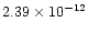 $2.39\times 10^{-12}$