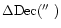 $\Delta {\rm Dec} (\hbox{$^{\prime\prime}$ })$