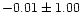 $-0.01\pm 1.00$
