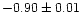 $-0.90\pm 0.01$
