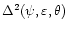 $\Delta^2(\psi, \varepsilon,\theta)$