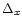 $\Delta_x$
