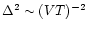 $\Delta^2 \sim (VT)^{-2}$