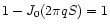 $1-J_0(2\pi qS)=1$