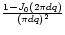 $\frac{1-J_0(2\pi dq)}{(\pi dq)^2}$