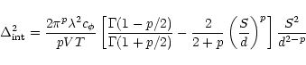 \begin{displaymath}
\Delta^2_{\rm int} =\frac{2\pi^{p}\lambda^2 c_{\phi}}{pVT}
\...
...{2+p}
\left( \frac{S}{d}\right)^p \right ] \frac{S^2}{d^{2-p}}
\end{displaymath}