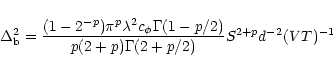 \begin{displaymath}
\Delta^2_{\rm b} =\frac{(1-2^{-p})\pi^{p}\lambda^2 c_{\phi}\Gamma(1-p/2)}
{p(2+p) \Gamma(2+p/2)}S^{2+p}d^{-2}(VT)^{-1}
\end{displaymath}