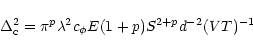 \begin{displaymath}
\Delta^2_{\rm c} =\pi^{p}\lambda^2 c_{\phi}E(1+p)
S^{2+p}d^{-2}(VT)^{-1}
\end{displaymath}