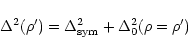 \begin{displaymath}
\Delta^2(\rho ') =\Delta^2_{\rm sym} + \Delta^2_{0}(\rho=\rho')
\end{displaymath}