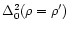 $\Delta^2_{0}(\rho=\rho')$
