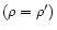 $(\rho=\rho')$