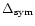 $\Delta_{\rm sym}$