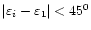 $\vert\varepsilon_i-\varepsilon_1 \vert < 45^0$