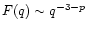 $F(q) \sim q^{-3-p}$