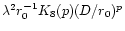 $\lambda^2r_0^{-1}K_8(p)(D/r_0)^p$