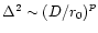 $\Delta^2 \sim {(D/r_0)}^p $