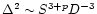 $\Delta^2 \sim S^{3+p}D^{-3} $