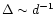 $\Delta \sim d^{-1}$