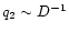 $q_2 \sim D^{-1}$